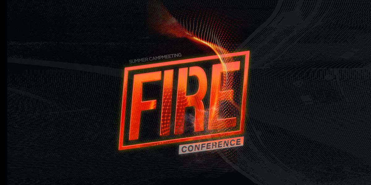 Fire Conference: Summer Campmeeting