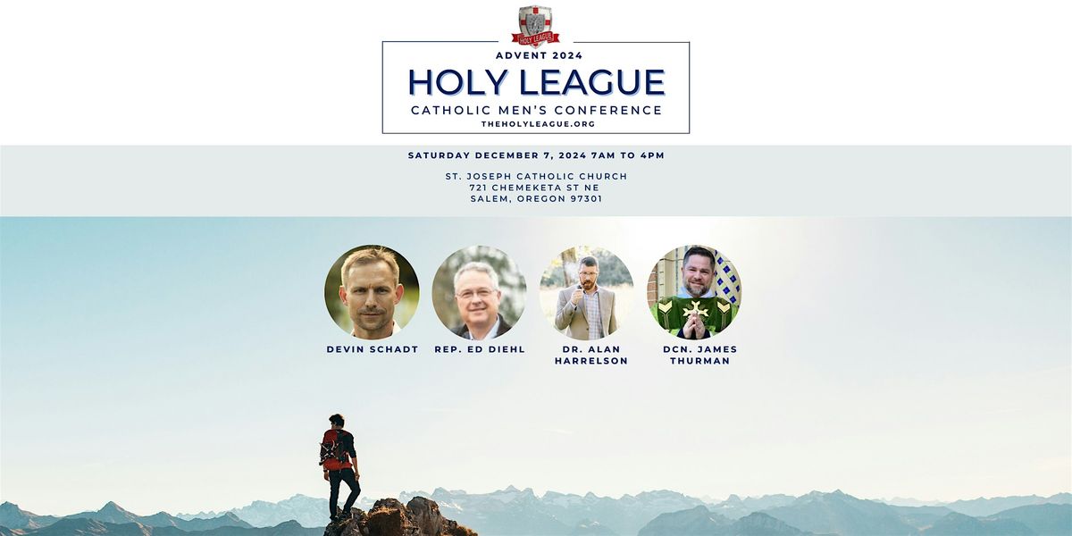 Holy League Catholic Men's Conference - Advent 2024