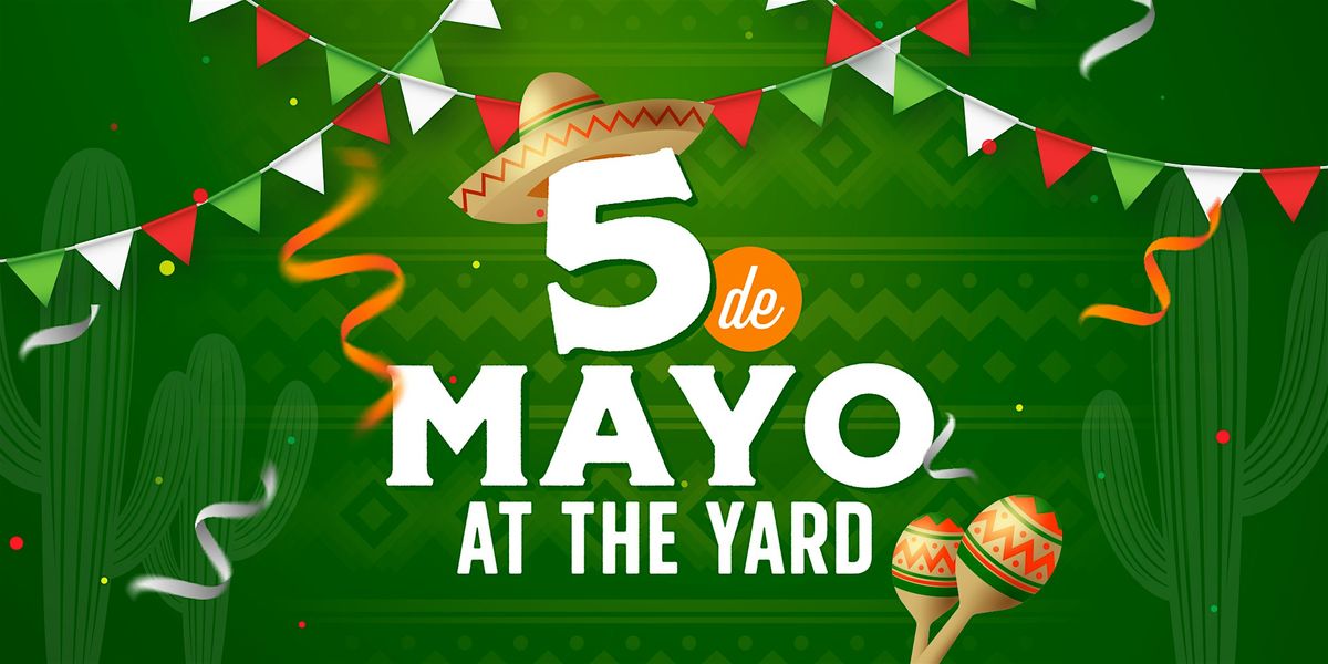 Cinco de Mayo at The Yard