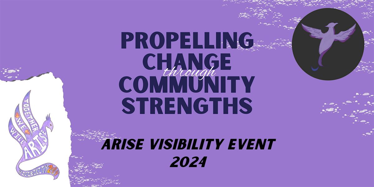 ARISE 2024 Visibility Event: Propelling Change Through Community Strengths