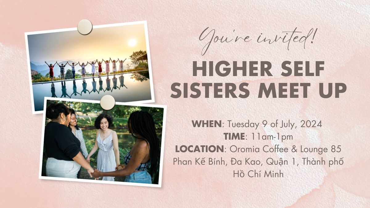 Higher Self Sisters July Meet Up