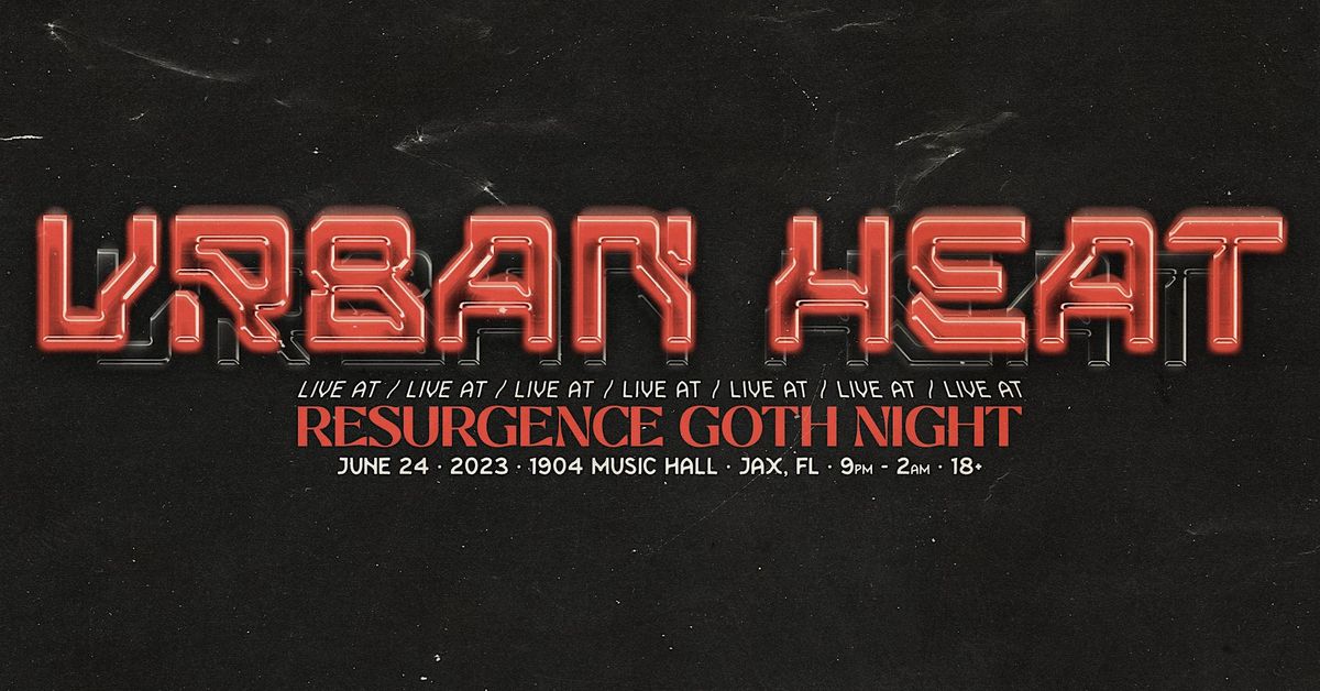 Urban Heat live at Resurgence Goth Night (1904 Music Hall)