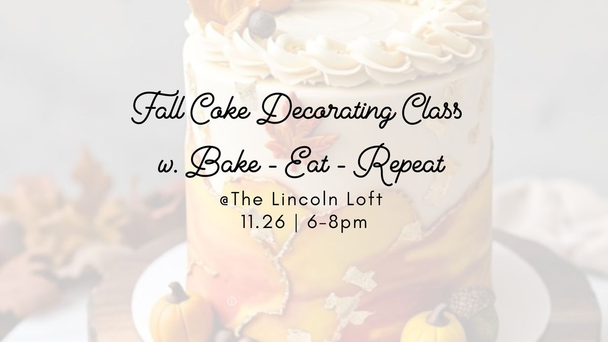 Fall Cake Decorating Class w. Bake- Eat - Repeat 