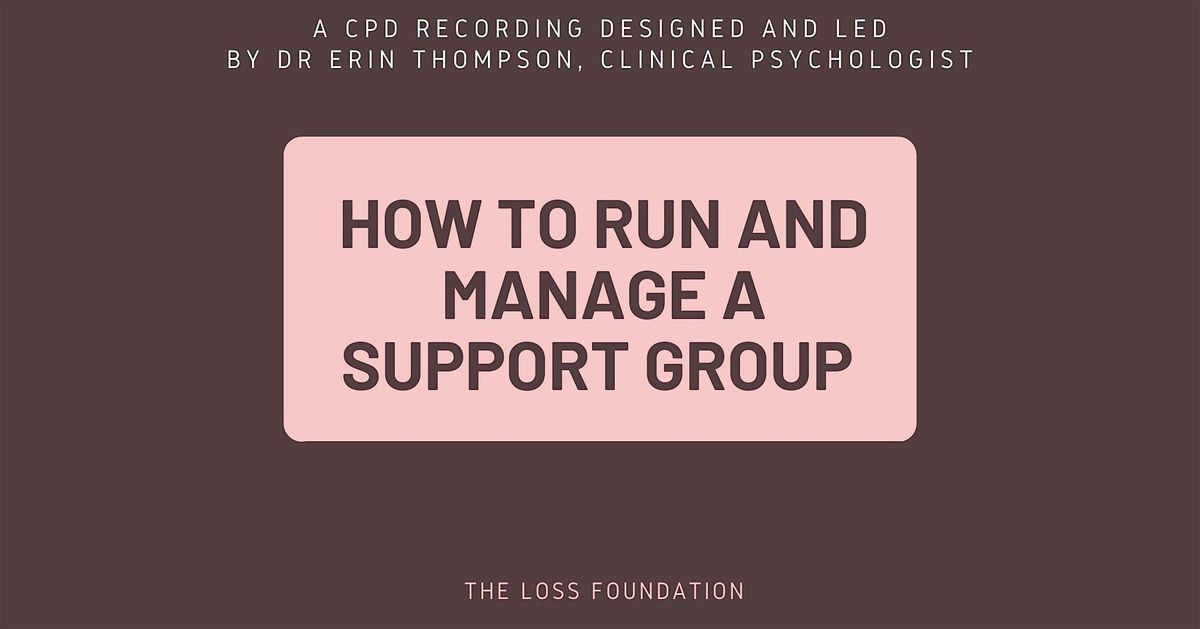 CPD Recording - How to run and manage a support group