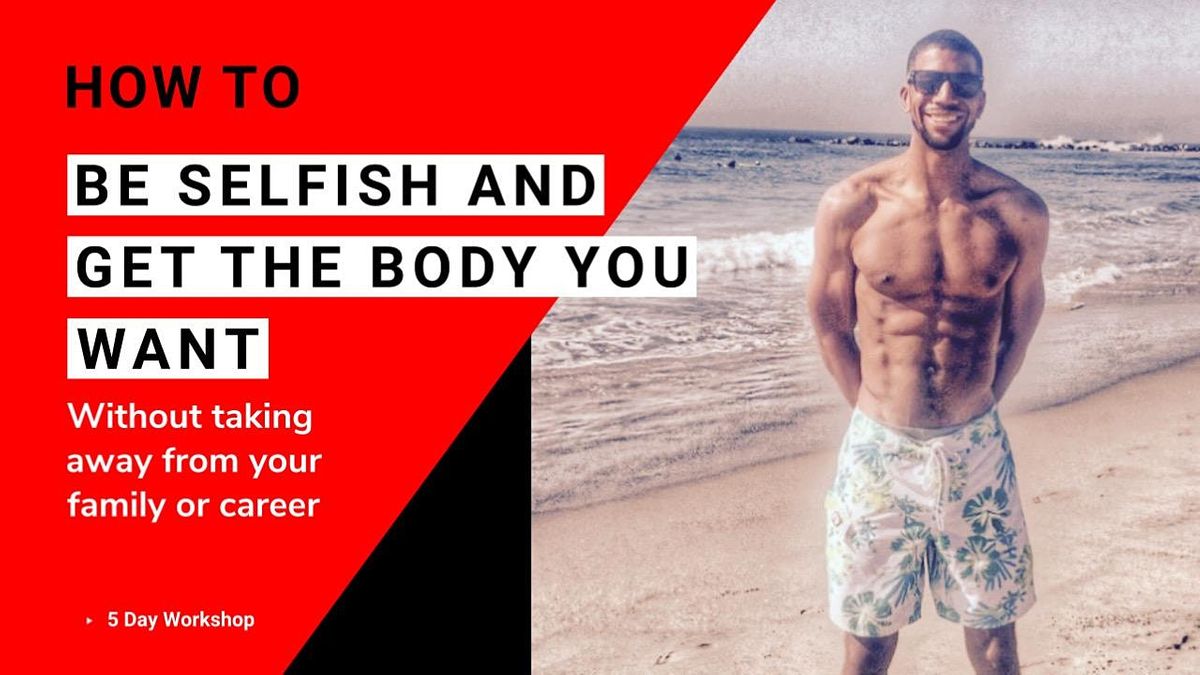 Professional Women:How to be Selfish and Get The Body You Want-Tampa