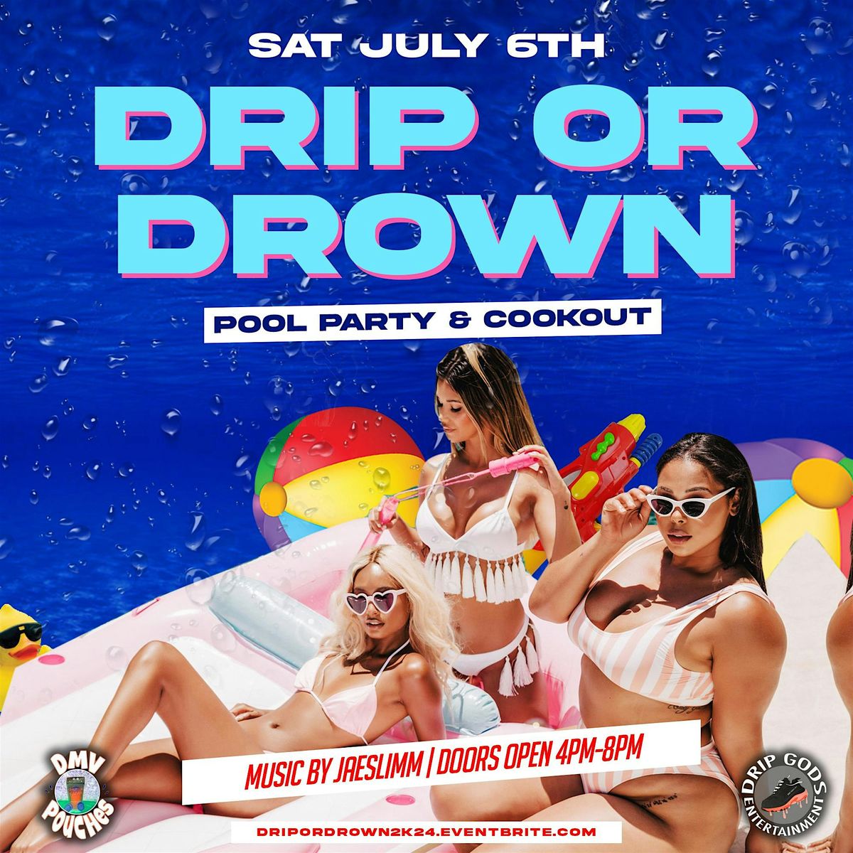 Drip or Drown Pool Party