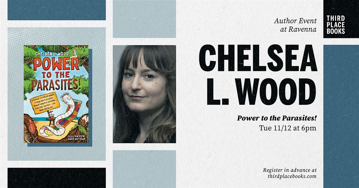 Chelsea L. Wood presents 'Power to the Parasites!'