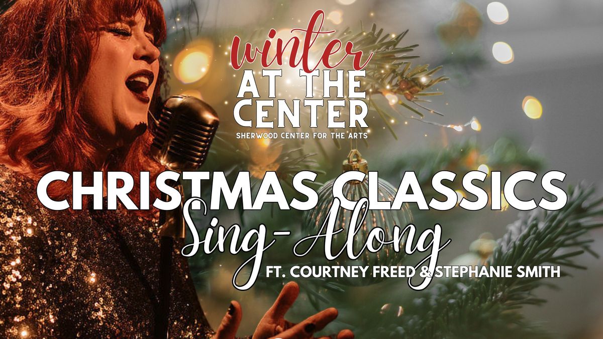 Christmas Classics Sing-Along Ft. Courtney Freed