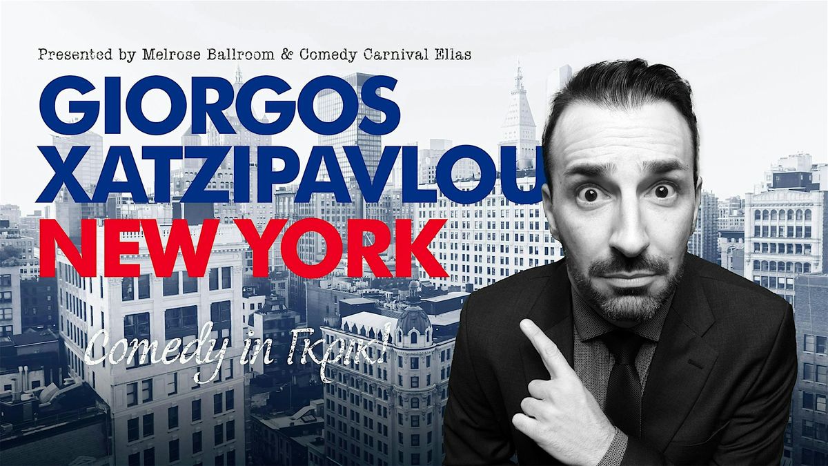 Giorgos Xatzipavlou Live in New York - \u201cComedy in \u0393\u03ba\u03c1\u03b9\u03ba\u201d