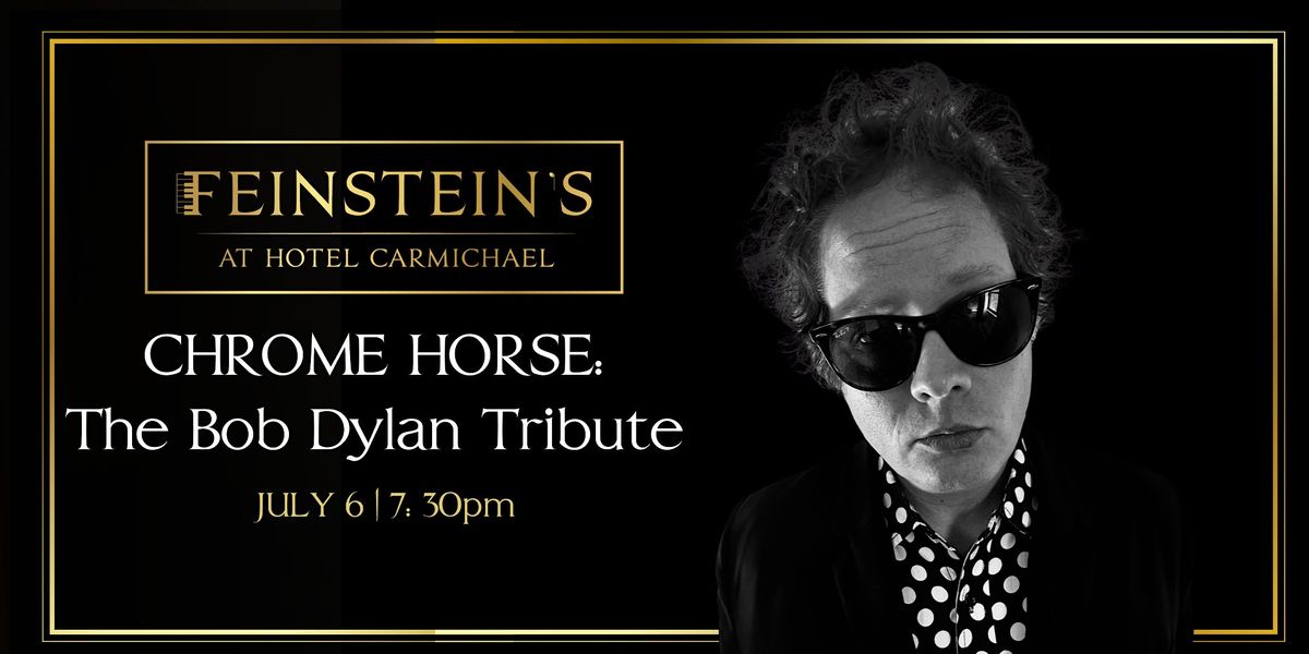 CHROME HORSE: The BOB DYLAN Tribute