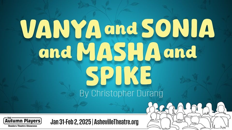 Vanya and Sonia and Masha and Spike Auditions