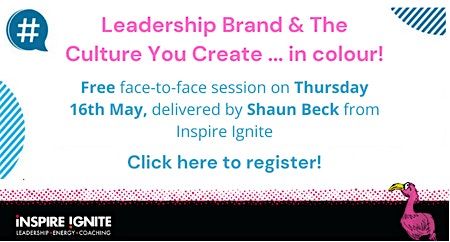 Leadership, Brand & The Culture You Create.... in colour!