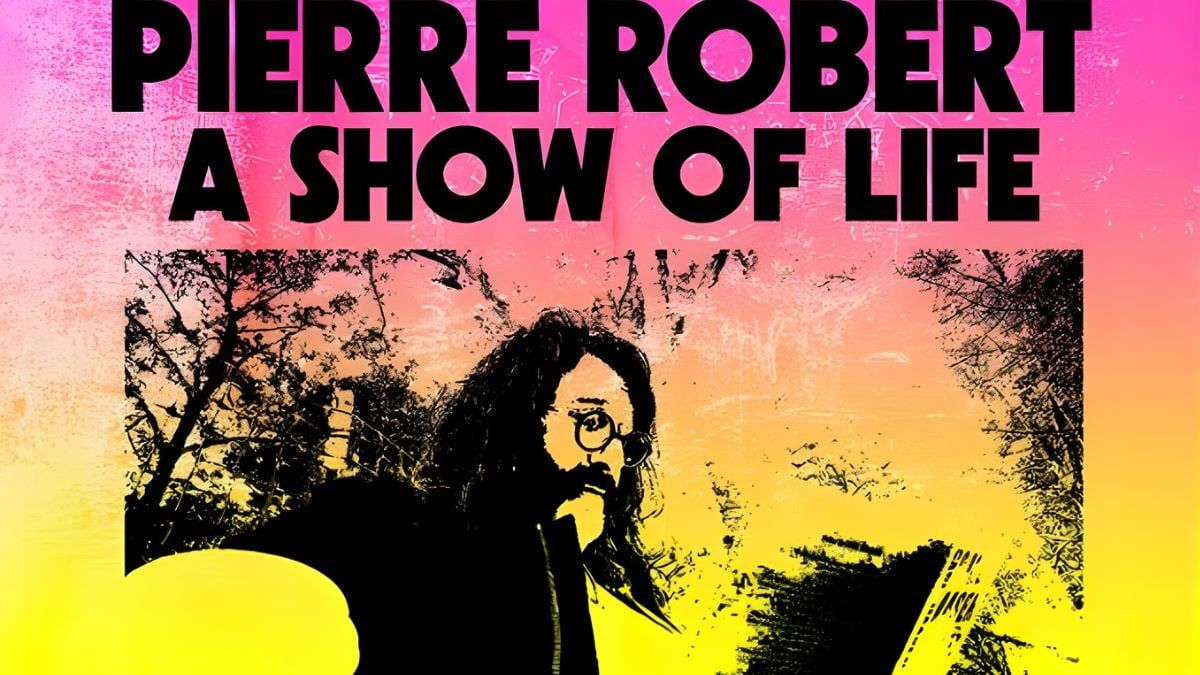Pierre Robert: A Show of Life with Smith & Myers