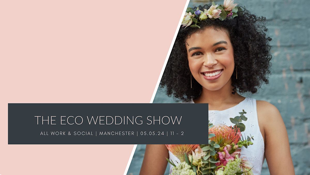 The ECO Wedding Show - Manchester