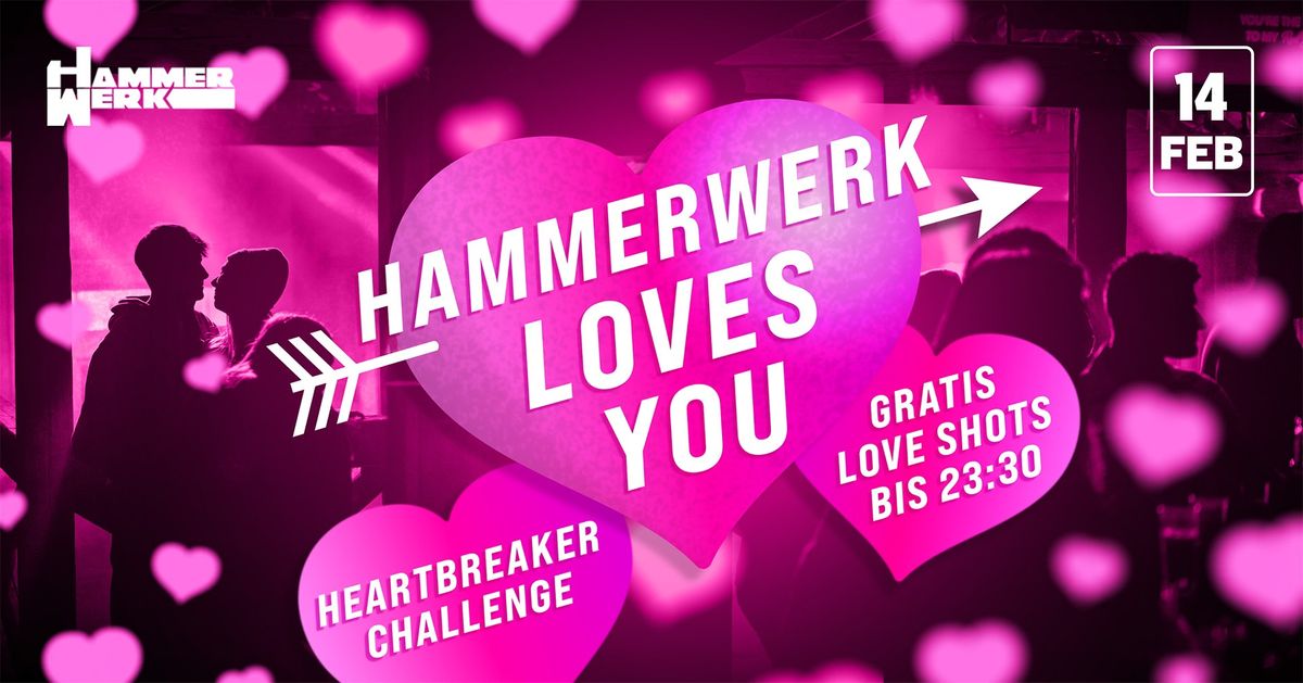 Hammerwerk loves you \u2764\ufe0f \u2013 Die Valentinstagsparty