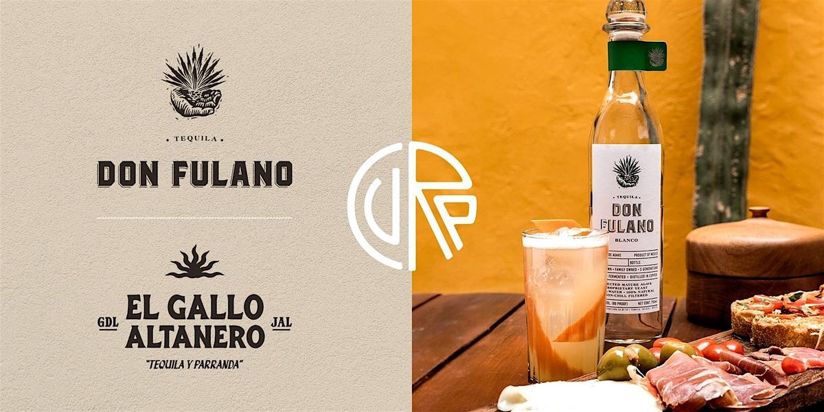 DE JALISCO PARA EL MUNDO: Don Fulano Tequila x El Gallo Altanero @ Cure