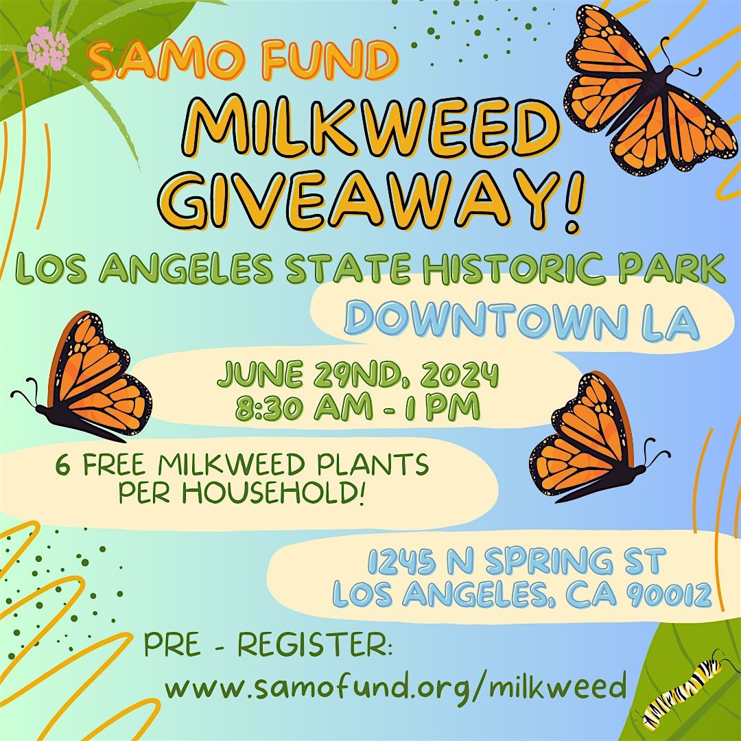 Downtown LA - Free Milkweed Giveaway at LA State Historic Park!