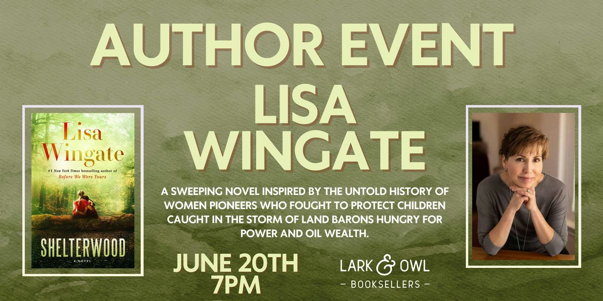 Lisa Wingate Author Event: SHELTERWOOD
