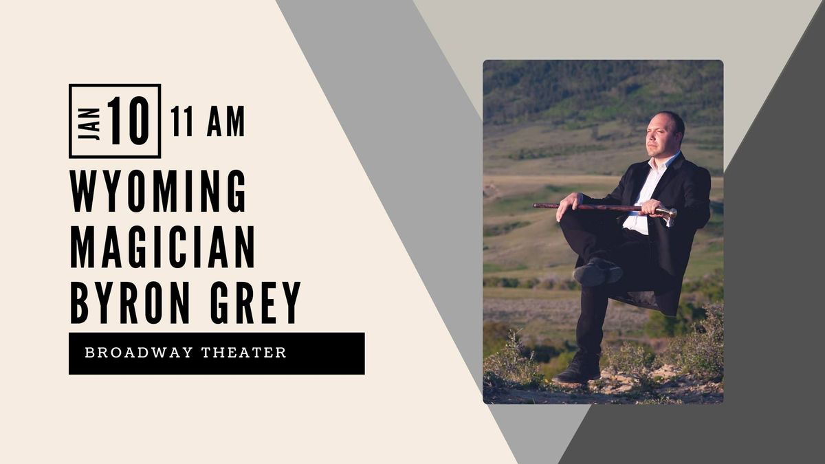 Wyoming Magician Byron Grey