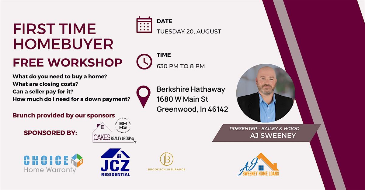 First Time Home Buyer Free Workshop - Hosted by AJ Sweeney