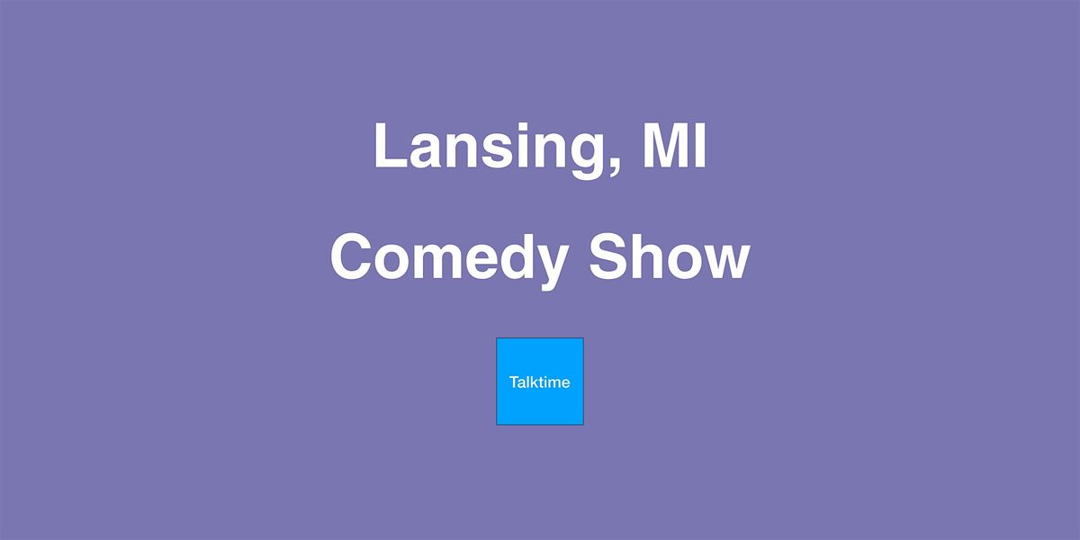 Comedy Show - Lansing