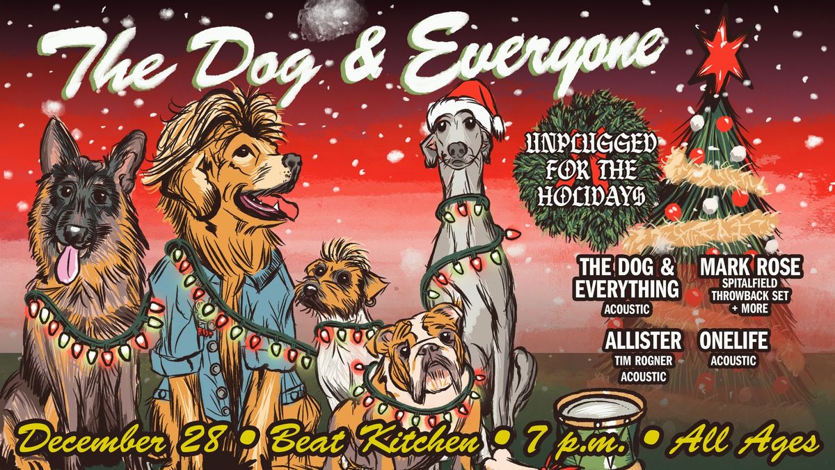 The Dog And Everyone: Unplugged for the Holidays w\/ Allister, Mark Rose & ONELIFE at Beat Kitchen