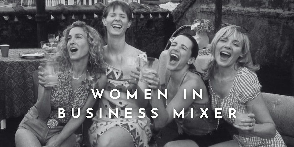 Women In Business | Ultimate Girl's Night Mixer