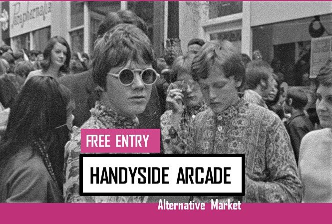 HANDYSIDE ARCADE Alternative Market