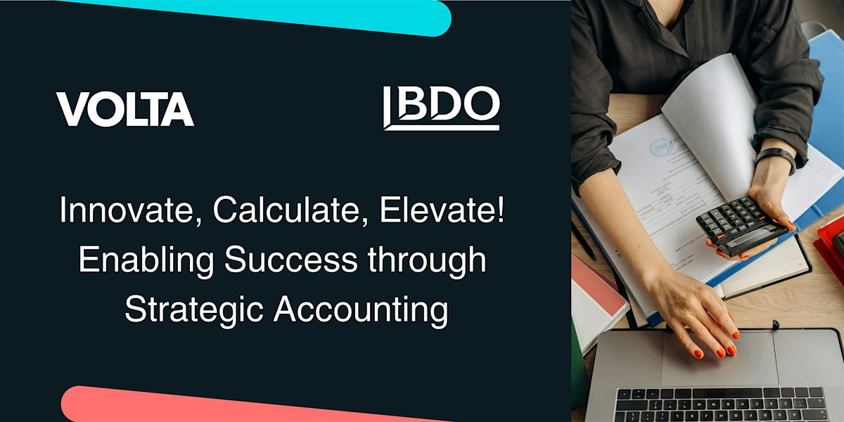 Innovate, Calculate, Elevate! Enabling Success through Strategic Accounting