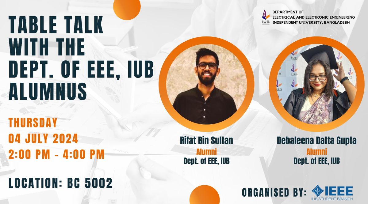 The Department of EEE presents a seminar on "Table talk with the dept. of EEE,IUB Alumnus''