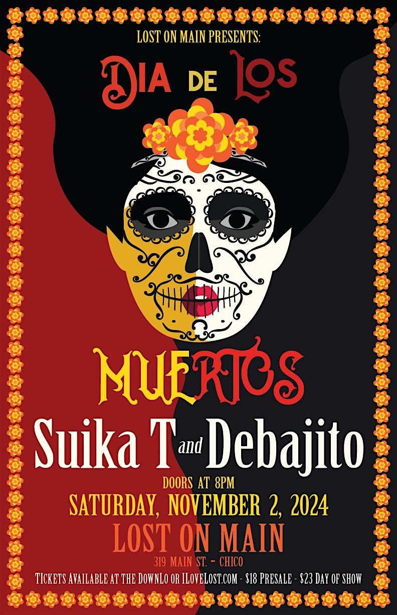 Dia de Los Muertas with Suika T & Debajito