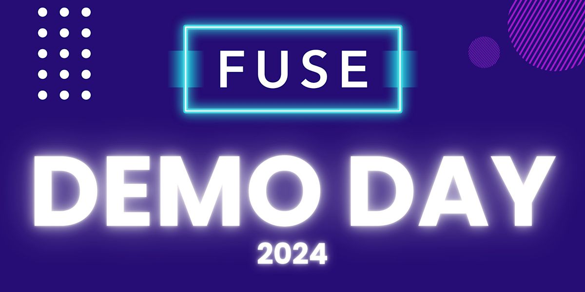 FUSE: Student Demo Day 2024