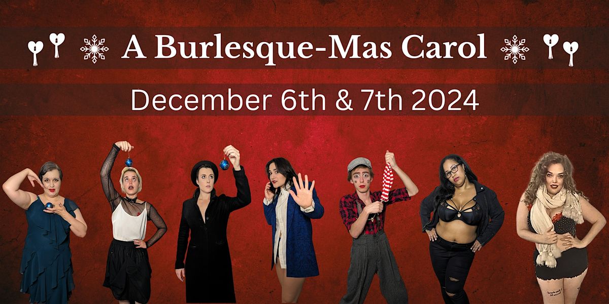 2nd Annual A Burlesque-Mas Carol