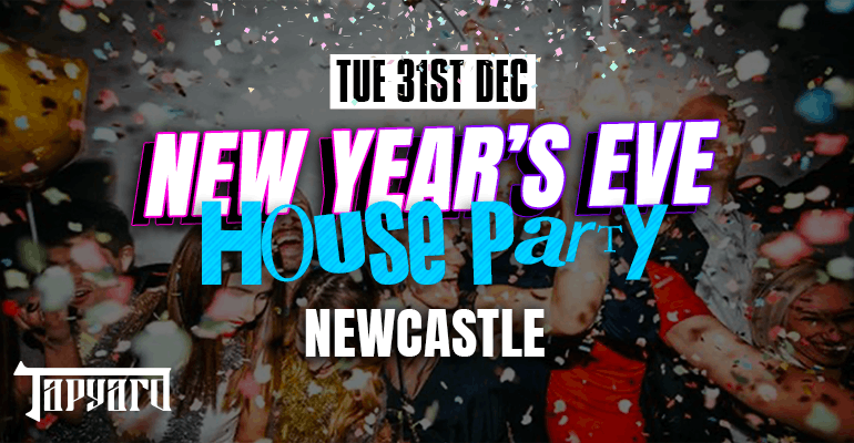 New Years Eve House Party Newcastle