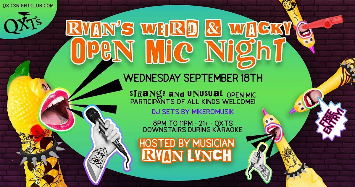 Ryan's Weird & Wacky Open Mic Night!