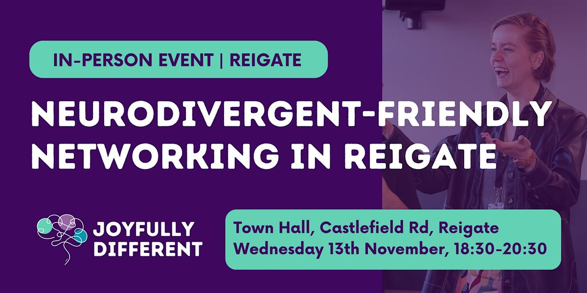 Neurodivergent-Friendly Networking in Reigate