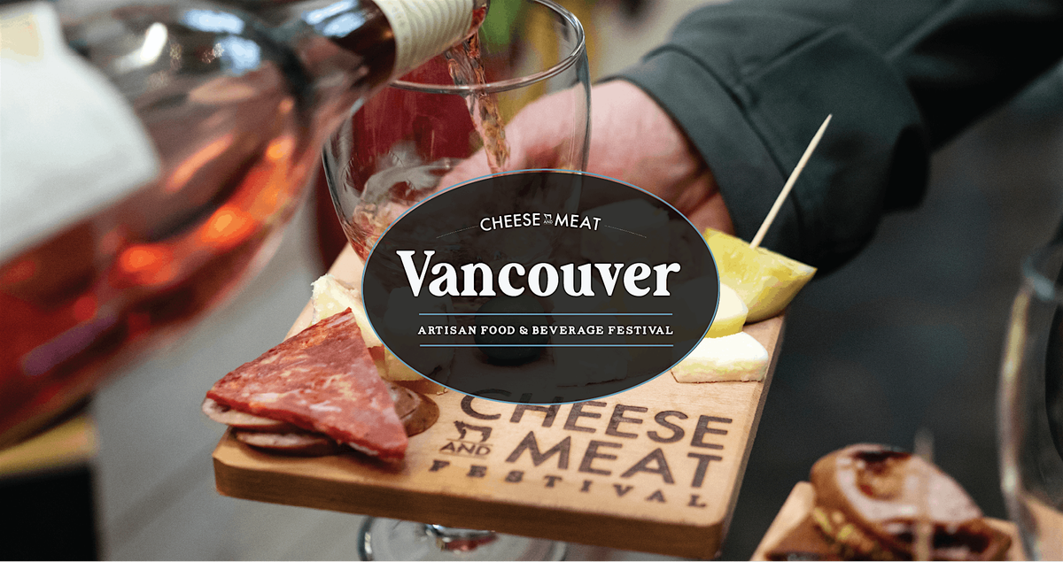 Vancouver Cheese and Meat Festival 2024