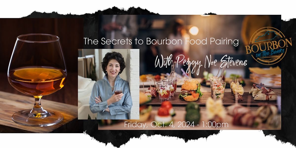 The Secrets to Bourbon Food Pairing with Peggy Noe Stevens