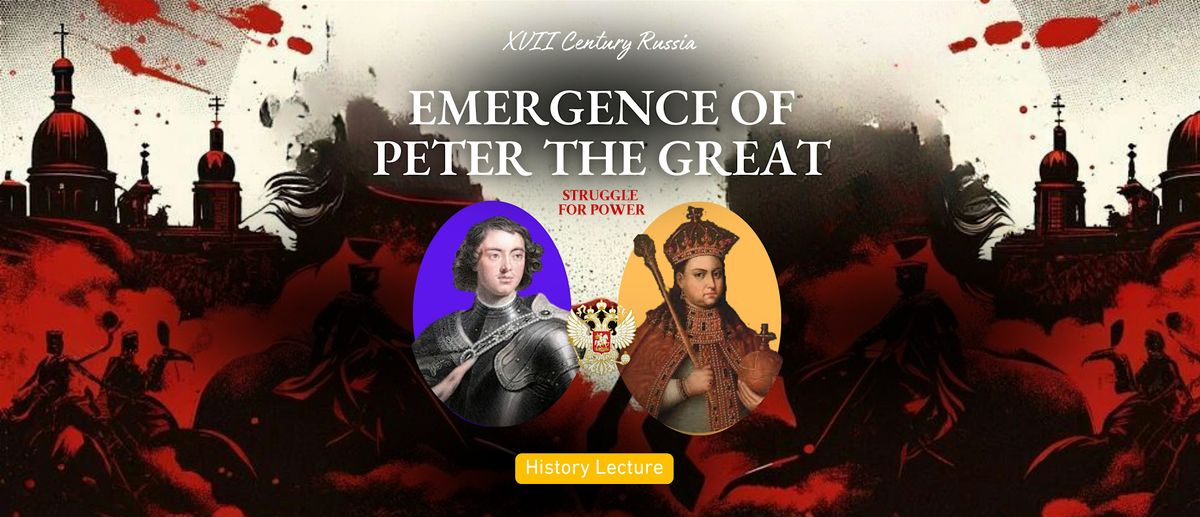 History Lecture: Emergence of Peter the Great. Russia in the 17th Century.