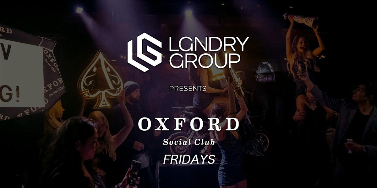 LGNDRY Group Presents: Oxford Fridays