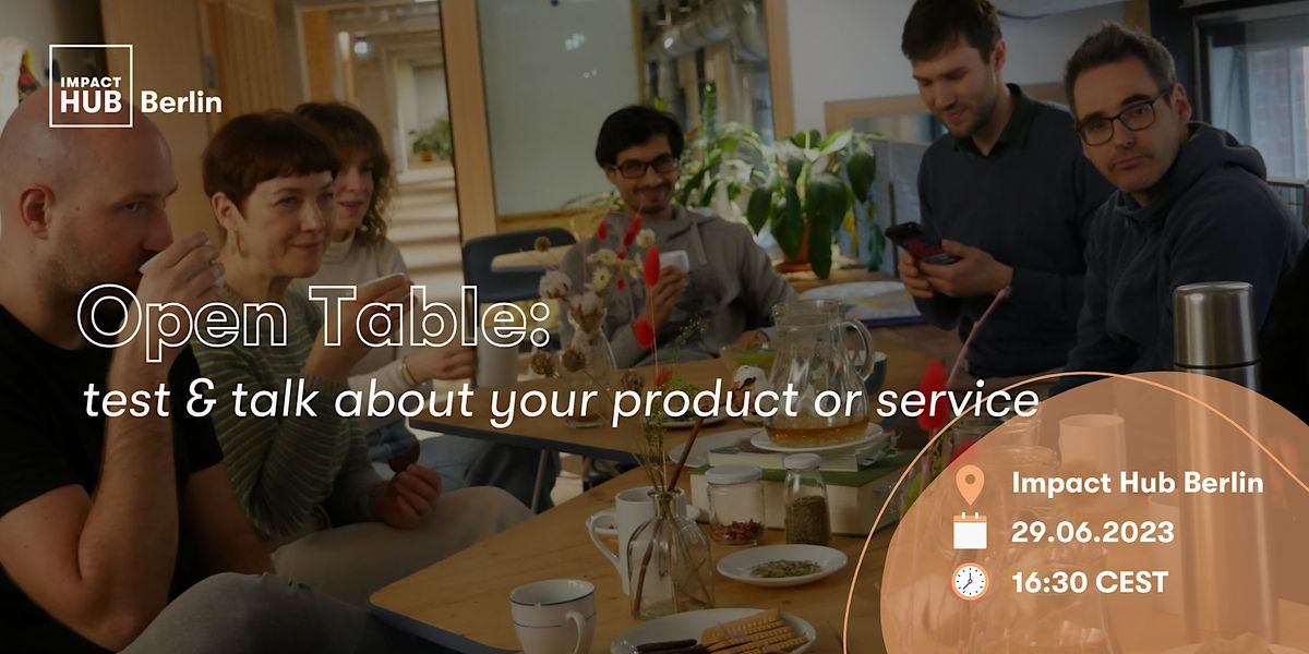 Open Table: test & talk about your product or service