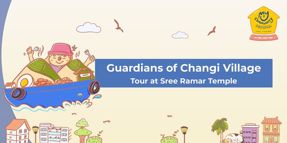 Hello! My Changi Village - Guardians of Changi V with Sree Ramar Temple