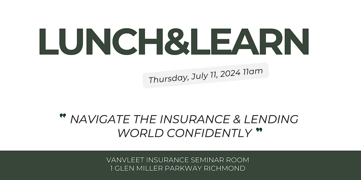 Lunch & Learn:  Navigate the Insurance & Lending World Confidently
