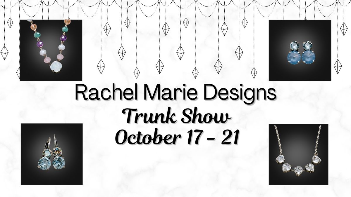 Rachel Marie Designs Trunk Show