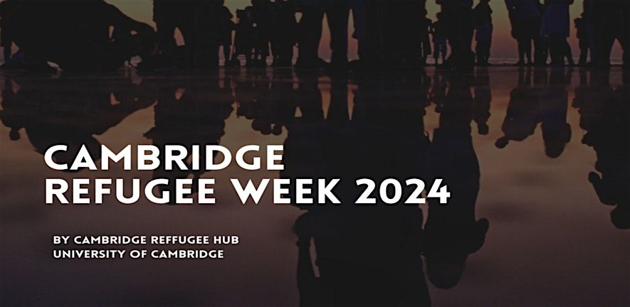 Cambridge Refugee Hub Conference, University of Cambridge