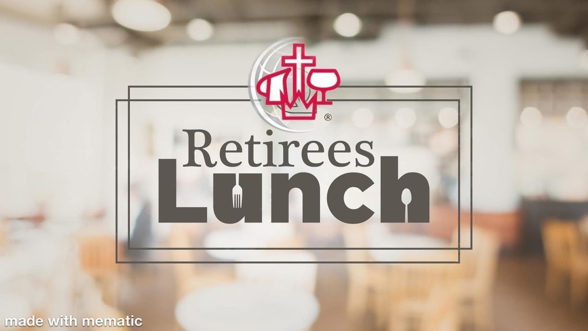 February Retirees Luncheon