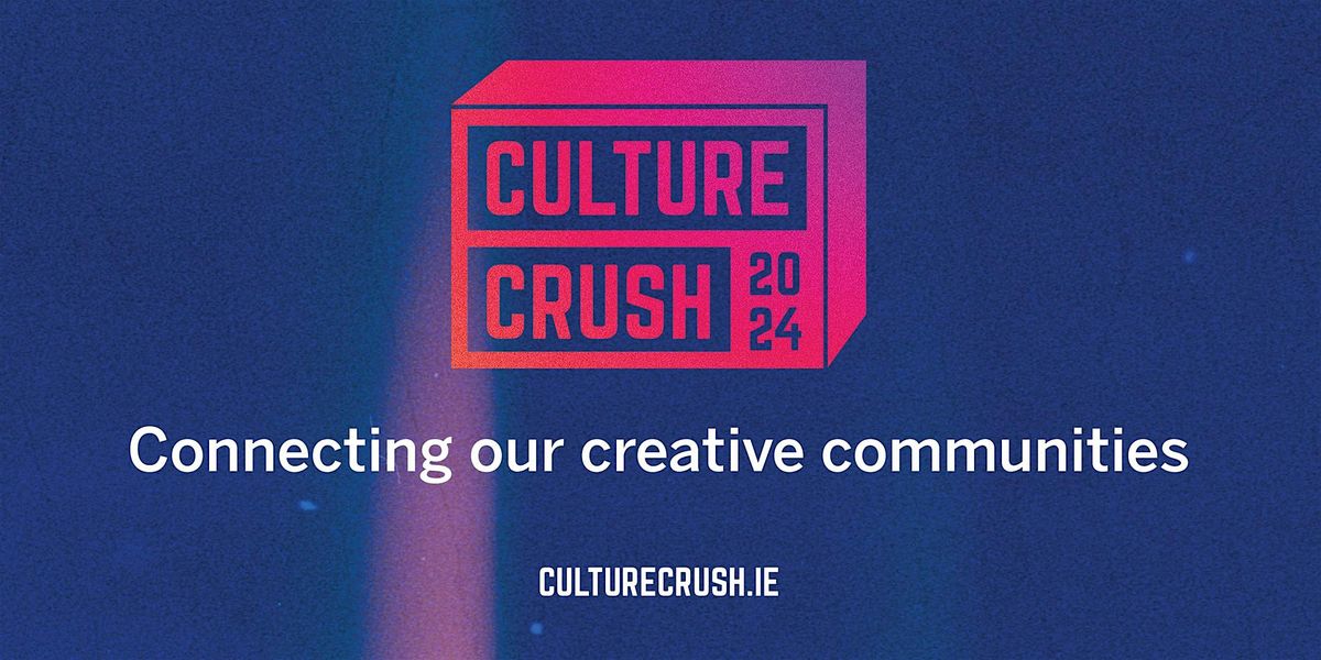 Culture Crush @ St. Mary's Church, RDS, Dublin 4, -  November 28th 2024