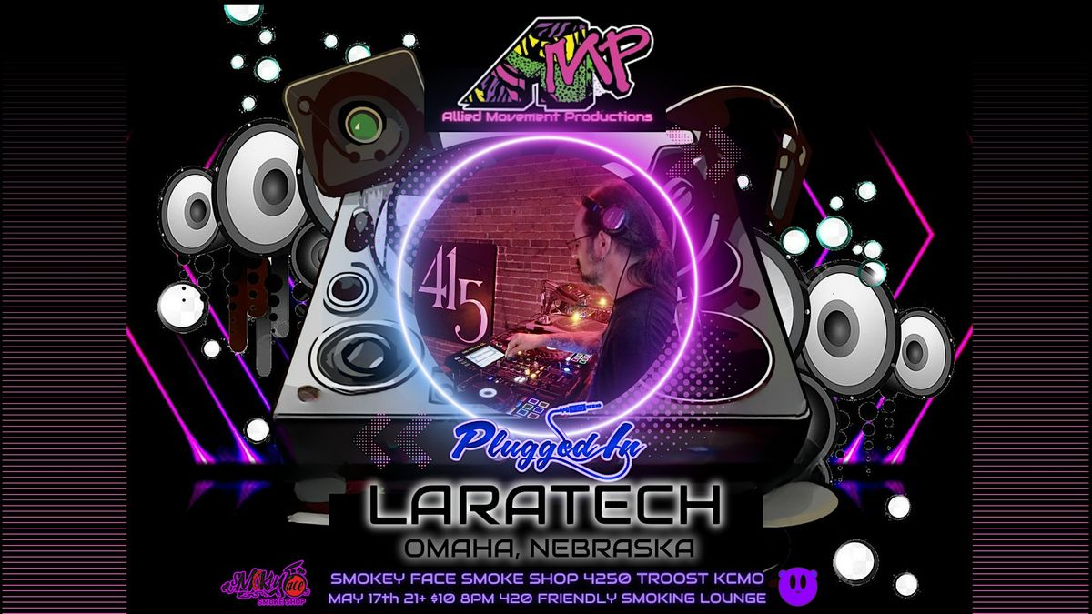 AMP presents, Plugged In w\/Special Guest LARATECH (Omaha, Nebraska)