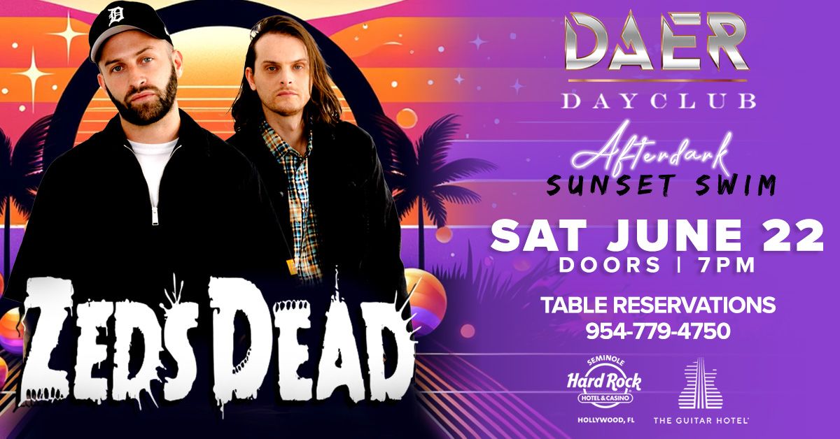 Zeds Dead | DAER Dayclub AfterDark