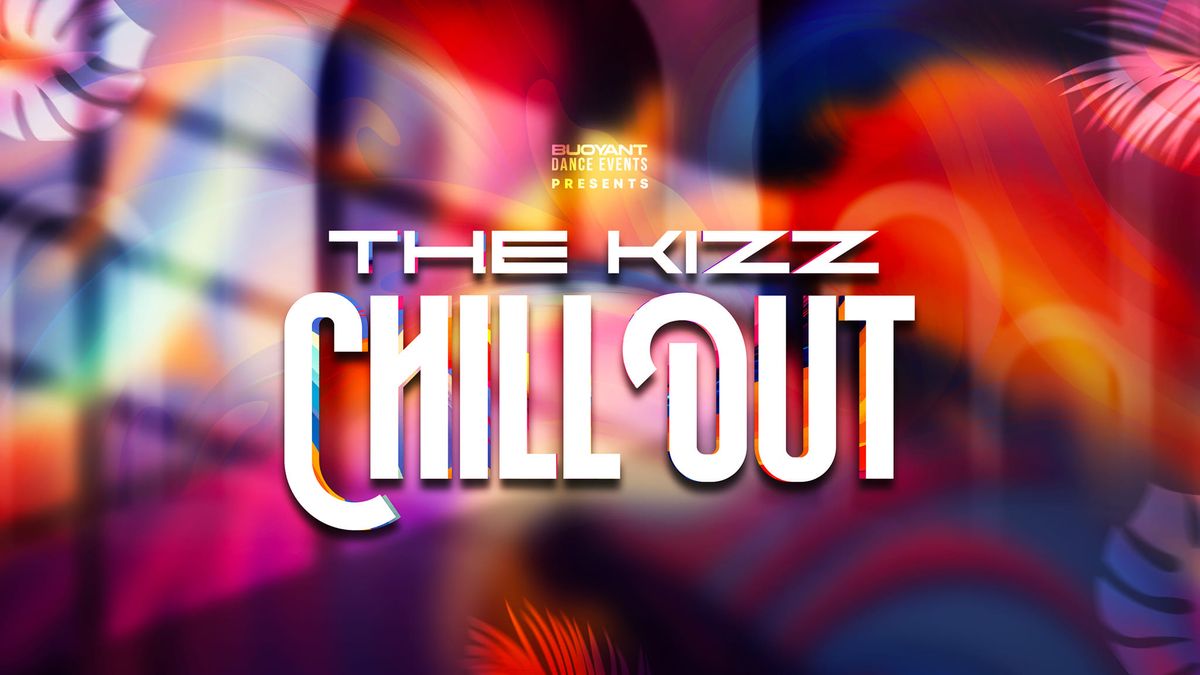 The Kizz Chill Out 